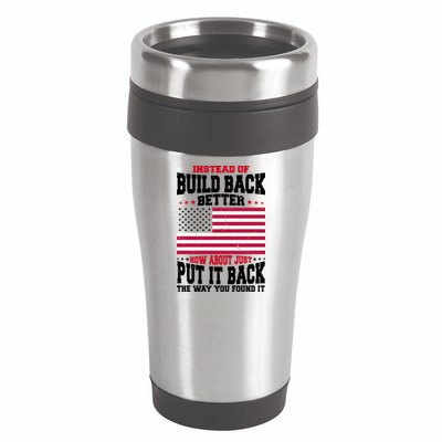 Instead Of Build Back Better How About Just Put It Back USA 16oz Travel Tumbler