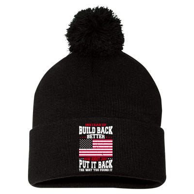 Instead Of Build Back Better How About Just Put It Back USA Pom Pom 12in Knit Beanie