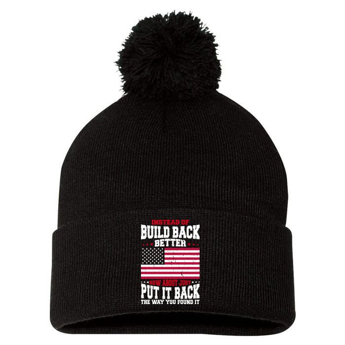 Instead Of Build Back Better How About Just Put It Back USA Pom Pom 12in Knit Beanie