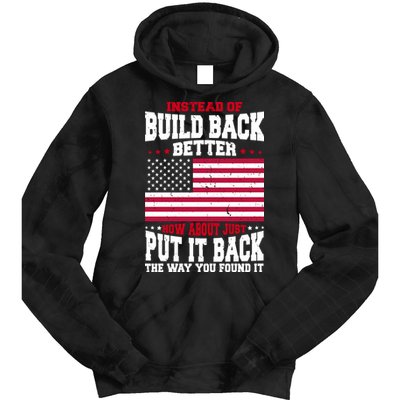 Instead Of Build Back Better How About Just Put It Back USA Tie Dye Hoodie