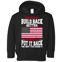 Instead Of Build Back Better How About Just Put It Back USA Toddler Hoodie