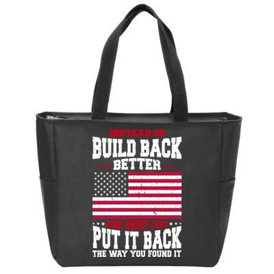 Instead Of Build Back Better How About Just Put It Back USA Zip Tote Bag