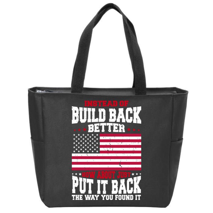 Instead Of Build Back Better How About Just Put It Back USA Zip Tote Bag