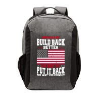 Instead Of Build Back Better How About Just Put It Back USA Vector Backpack