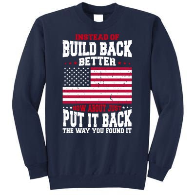 Instead Of Build Back Better How About Just Put It Back USA Tall Sweatshirt