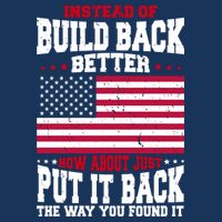Instead Of Build Back Better How About Just Put It Back USA Infant Baby Jersey Bodysuit