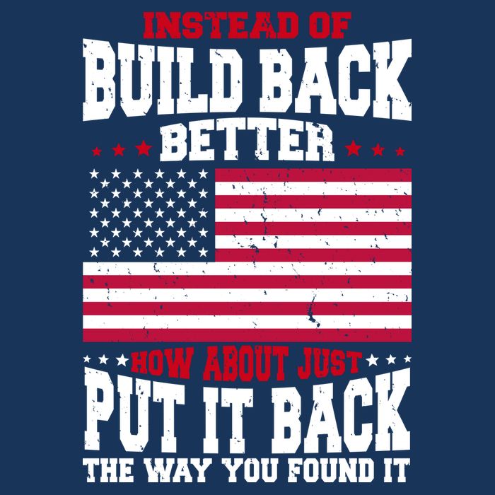 Instead Of Build Back Better How About Just Put It Back USA Infant Baby Jersey Bodysuit