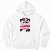 Instead Of Build Back Better How About Just Put It Back USA Hoodie