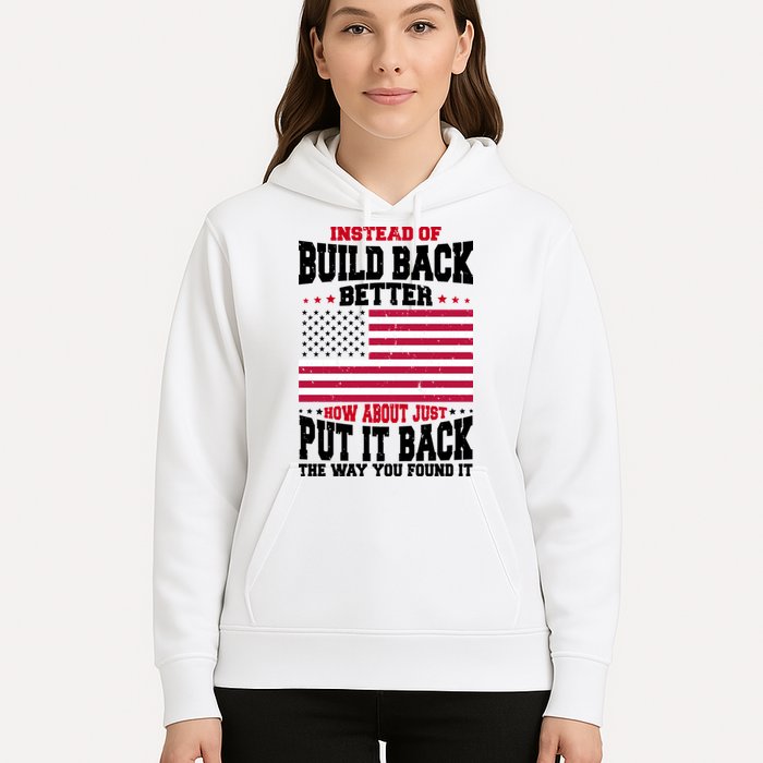 Instead Of Build Back Better How About Just Put It Back USA Hoodie