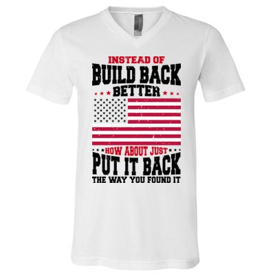 Instead Of Build Back Better How About Just Put It Back USA V-Neck T-Shirt