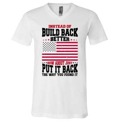 Instead Of Build Back Better How About Just Put It Back USA V-Neck T-Shirt