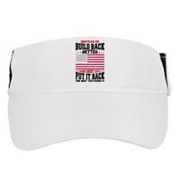 Instead Of Build Back Better How About Just Put It Back USA Adult Drive Performance Visor