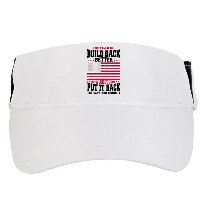 Instead Of Build Back Better How About Just Put It Back USA Adult Drive Performance Visor