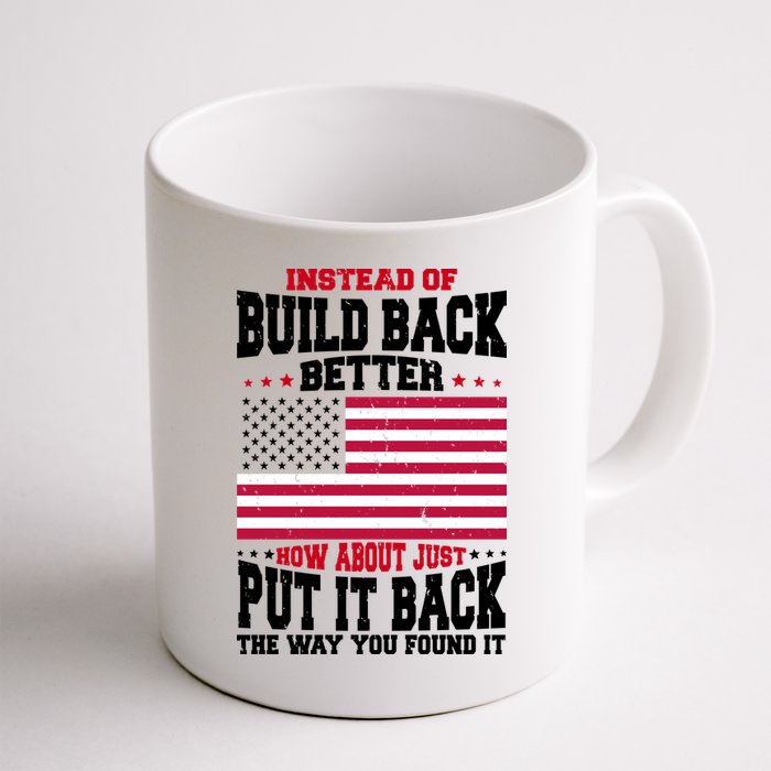 Instead Of Build Back Better How About Just Put It Back USA Mug