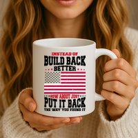 Instead Of Build Back Better How About Just Put It Back USA Mug