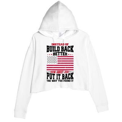 Instead Of Build Back Better How About Just Put It Back USA Crop Fleece Hoodie