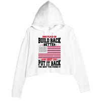 Instead Of Build Back Better How About Just Put It Back USA Crop Fleece Hoodie