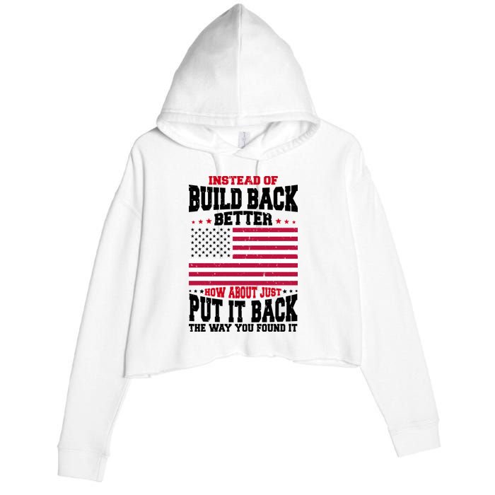 Instead Of Build Back Better How About Just Put It Back USA Crop Fleece Hoodie