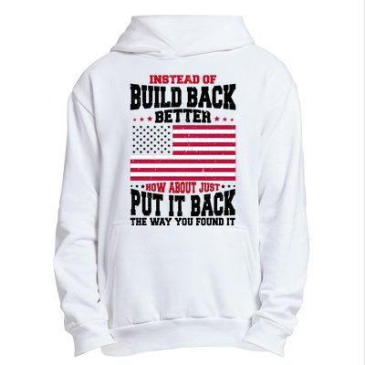 Instead Of Build Back Better How About Just Put It Back USA Urban Pullover Hoodie