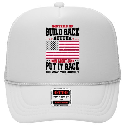 Instead Of Build Back Better How About Just Put It Back USA Trucker Hat