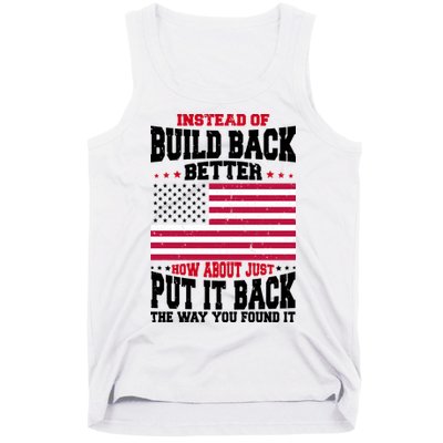 Instead Of Build Back Better How About Just Put It Back USA Tank Top