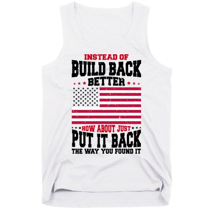 Instead Of Build Back Better How About Just Put It Back USA Tank Top