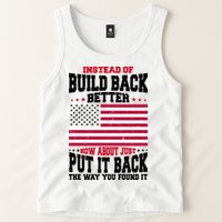 Instead Of Build Back Better How About Just Put It Back USA Tank Top