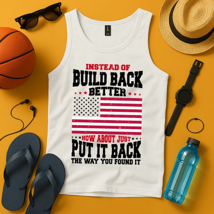 Instead Of Build Back Better How About Just Put It Back USA Tank Top