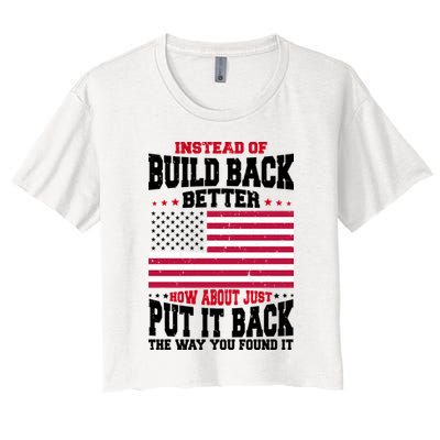 Instead Of Build Back Better How About Just Put It Back USA Crop Top