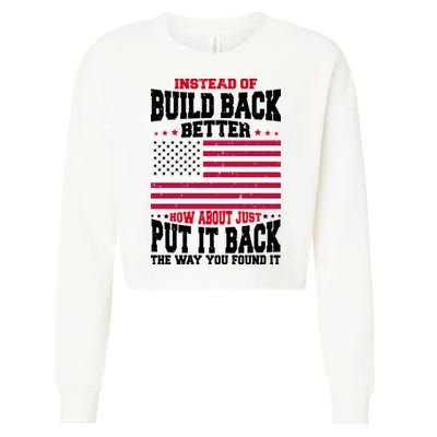 Instead Of Build Back Better How About Just Put It Back USA Cropped Pullover Crew