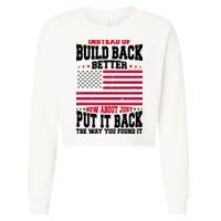 Instead Of Build Back Better How About Just Put It Back USA Cropped Pullover Crew