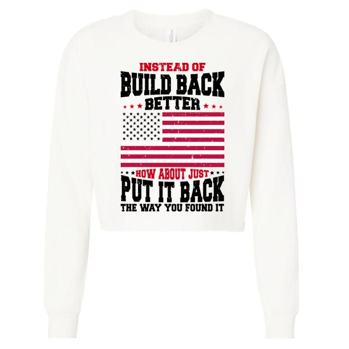 Instead Of Build Back Better How About Just Put It Back USA Cropped Pullover Crew