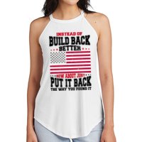 Instead Of Build Back Better How About Just Put It Back USA Women's Perfect Tri Rocker Tank