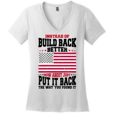Instead Of Build Back Better How About Just Put It Back USA Women's V-Neck T-Shirt