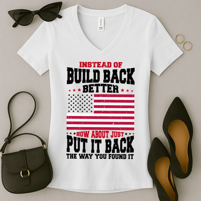Instead Of Build Back Better How About Just Put It Back USA Women's V-Neck T-Shirt