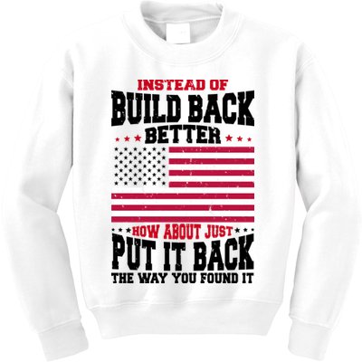 Instead Of Build Back Better How About Just Put It Back USA Kids Sweatshirt