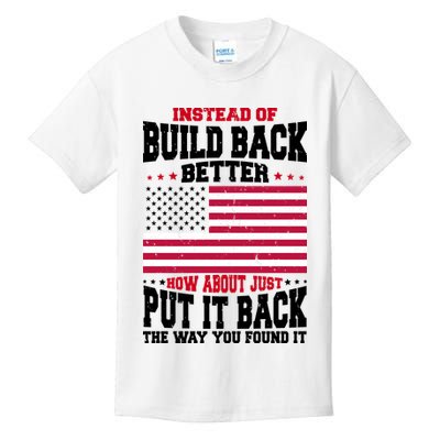 Instead Of Build Back Better How About Just Put It Back USA Kids T-Shirt