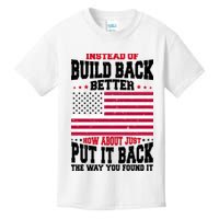 Instead Of Build Back Better How About Just Put It Back USA Kids T-Shirt