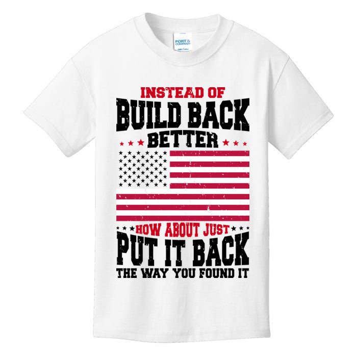 Instead Of Build Back Better How About Just Put It Back USA Kids T-Shirt