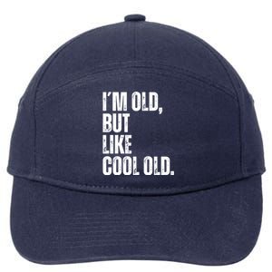 IM Old But Like Cool Old Funny Jokes Sarcastic Gift 7-Panel Snapback Hat