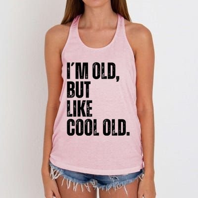 IM Old But Like Cool Old Funny Jokes Sarcastic Gift Women's Knotted Racerback Tank