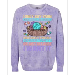 I Only Buy Yarn When I Need It For A Project Colorblast Crewneck Sweatshirt