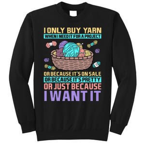 I Only Buy Yarn When I Need It For A Project Sweatshirt