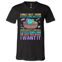 I Only Buy Yarn When I Need It For A Project V-Neck T-Shirt