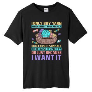 I Only Buy Yarn When I Need It For A Project Tall Fusion ChromaSoft Performance T-Shirt