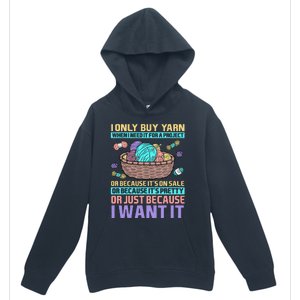 I Only Buy Yarn When I Need It For A Project Urban Pullover Hoodie