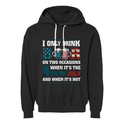 I Only Beer On Two Occasions Retro Us Flag 4th Of July Funny Gift Garment-Dyed Fleece Hoodie