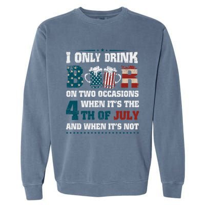 I Only Beer On Two Occasions Retro Us Flag 4th Of July Funny Gift Garment-Dyed Sweatshirt