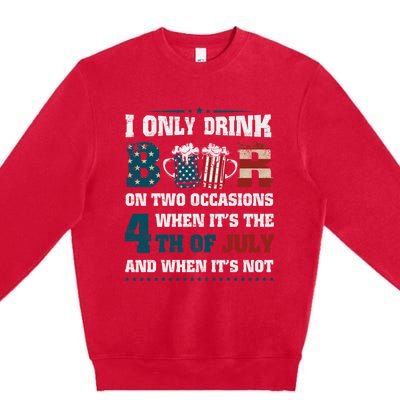 I Only Beer On Two Occasions Retro Us Flag 4th Of July Funny Gift Premium Crewneck Sweatshirt