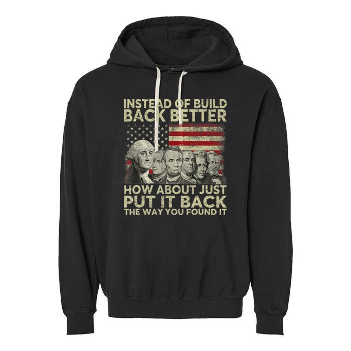Instead Of Build Back Better How About Just Put It Back Garment-Dyed Fleece Hoodie